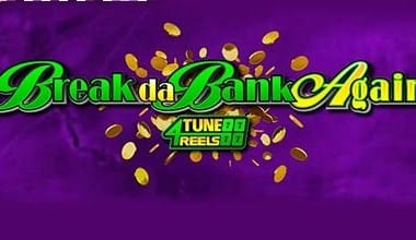 Break Da Bank Again 4Tune Reels